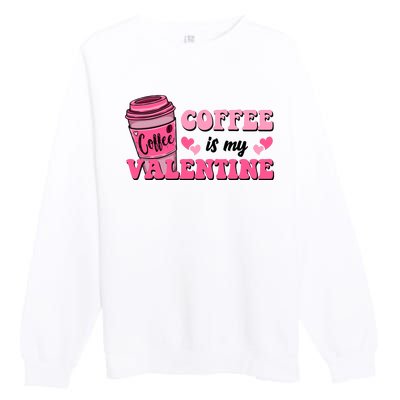 Coffee Is My Valentine Retro Cute Premium Crewneck Sweatshirt