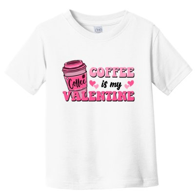 Coffee Is My Valentine Retro Cute Toddler T-Shirt