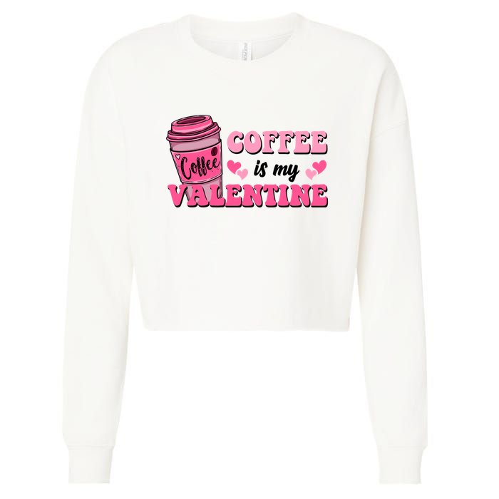 Coffee Is My Valentine Retro Cute Cropped Pullover Crew