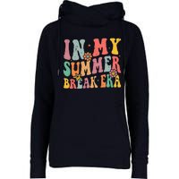 Cute In My Summer Break Era Funny Teacher Last Day Of School Womens Funnel Neck Pullover Hood