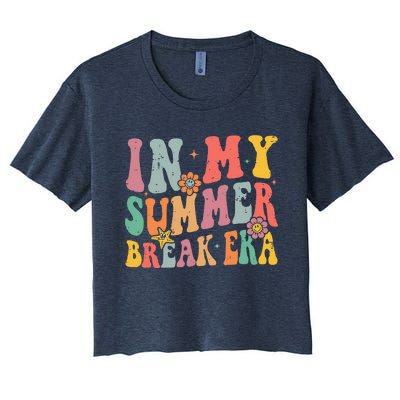 Cute In My Summer Break Era Funny Teacher Last Day Of School Women's Crop Top Tee