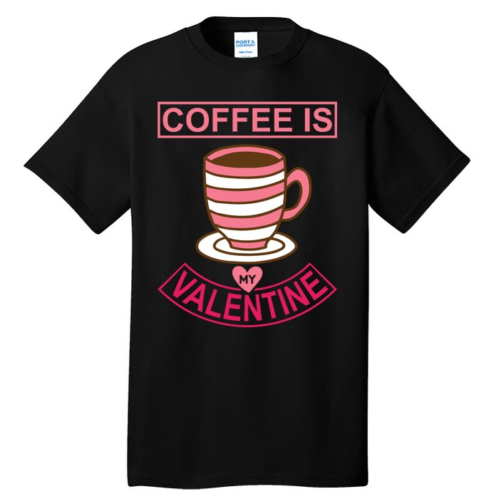 Coffee Is My Valentine Tall T-Shirt