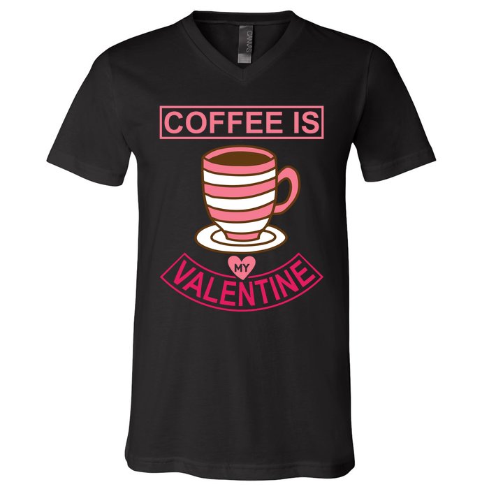 Coffee Is My Valentine V-Neck T-Shirt