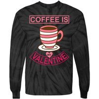 Coffee Is My Valentine Tie-Dye Long Sleeve Shirt