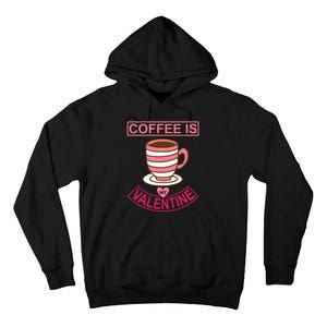 Coffee Is My Valentine Tall Hoodie