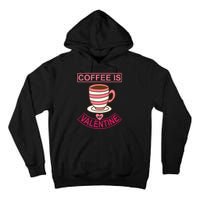 Coffee Is My Valentine Tall Hoodie