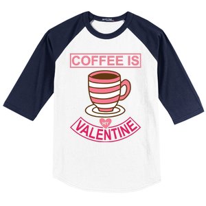 Coffee Is My Valentine Baseball Sleeve Shirt