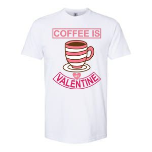 Coffee Is My Valentine Softstyle CVC T-Shirt