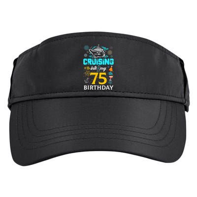 Cruising Into My 75 Year Old Birthday Squad 75th Cruise Bday Adult Drive Performance Visor