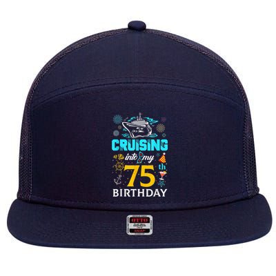 Cruising Into My 75 Year Old Birthday Squad 75th Cruise Bday 7 Panel Mesh Trucker Snapback Hat