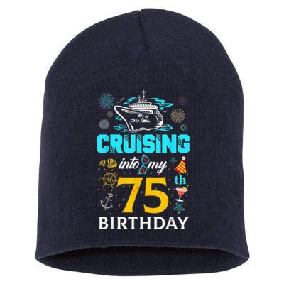 Cruising Into My 75 Year Old Birthday Squad 75th Cruise Bday Short Acrylic Beanie