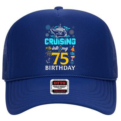 Cruising Into My 75 Year Old Birthday Squad 75th Cruise Bday High Crown Mesh Back Trucker Hat