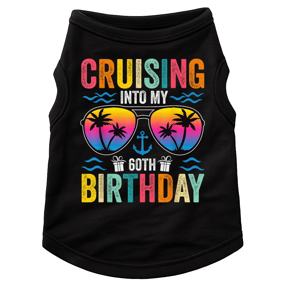 Cruising Into My 60th Birthday Family Cruise 60 Birthday Doggie Tank
