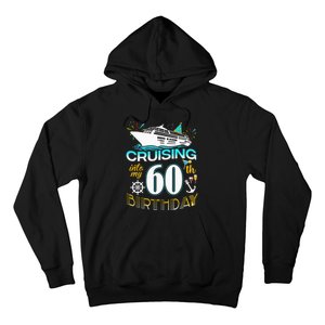 Cruising Into My 60 Year Old Birthday Crew 60th Cruise Bday Hoodie