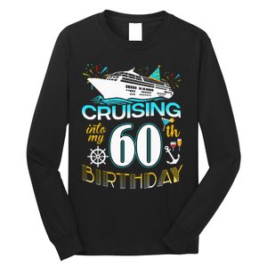 Cruising Into My 60 Year Old Birthday Crew 60th Cruise Bday Long Sleeve Shirt