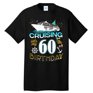 Cruising Into My 60 Year Old Birthday Crew 60th Cruise Bday Tall T-Shirt