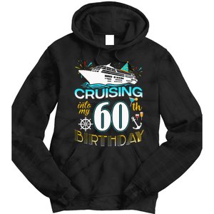 Cruising Into My 60 Year Old Birthday Crew 60th Cruise Bday Tie Dye Hoodie