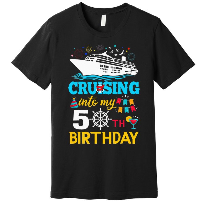 Cruising Into My 50 Year Old Birthday Party 50th BDay Premium T-Shirt