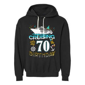 Cruising Into My 70 Year Old Birthday Crew 70th Cruise Bday Garment-Dyed Fleece Hoodie