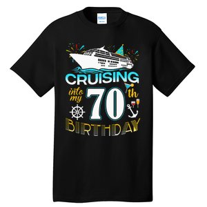 Cruising Into My 70 Year Old Birthday Crew 70th Cruise Bday Tall T-Shirt