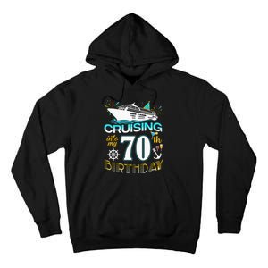 Cruising Into My 70 Year Old Birthday Crew 70th Cruise Bday Tall Hoodie