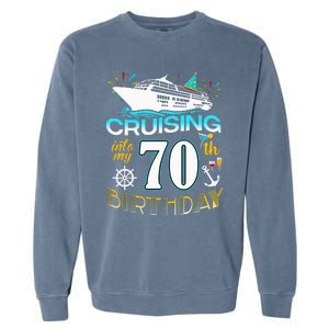 Cruising Into My 70 Year Old Birthday Crew 70th Cruise Bday Garment-Dyed Sweatshirt