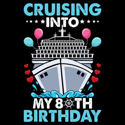 Cruising Into My 80th Birthday 80 Year Old Cruise Birthday T-Shirt