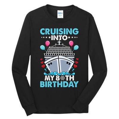 Cruising Into My 80th Birthday 80 Year Old Cruise Birthday Tall Long Sleeve T-Shirt