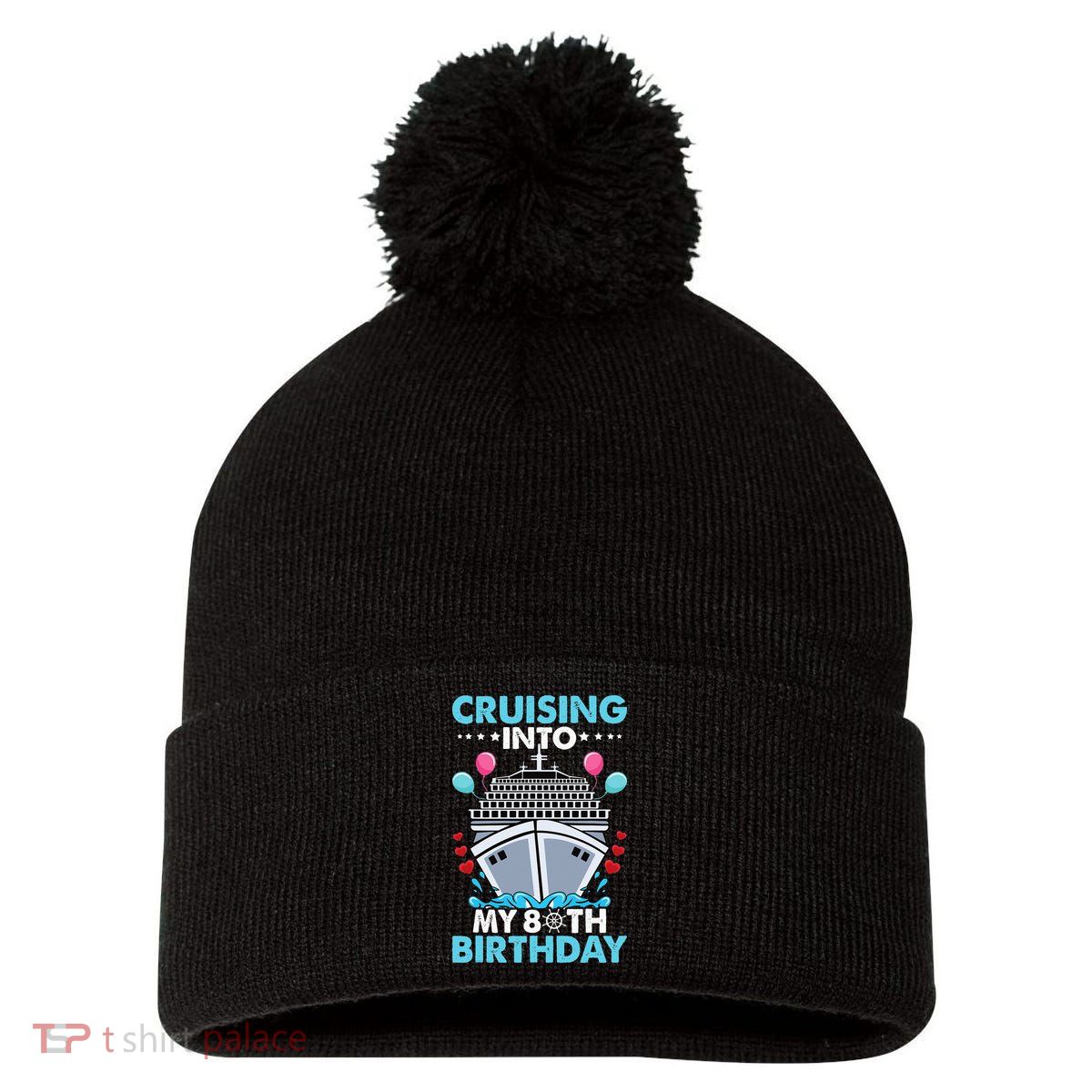 Cruising Into My 80th Birthday 80 Year Old Cruise Birthday Pom Pom 12in Knit Beanie