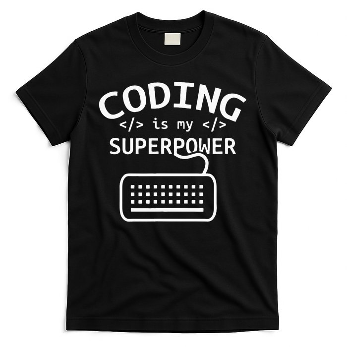 Coding Is My Superpower Coder Code Software Programmer T-Shirt