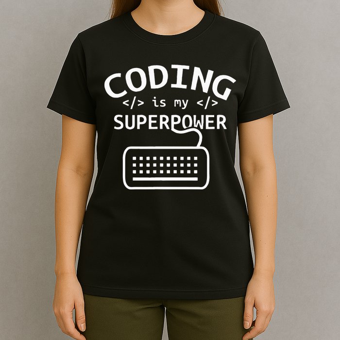 Coding Is My Superpower Coder Code Software Programmer T-Shirt