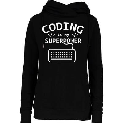 Coding Is My Superpower Coder Code Software Programmer Womens Funnel Neck Pullover Hood