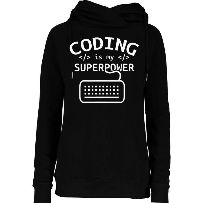 Coding Is My Superpower Coder Code Software Programmer Womens Funnel Neck Pullover Hood