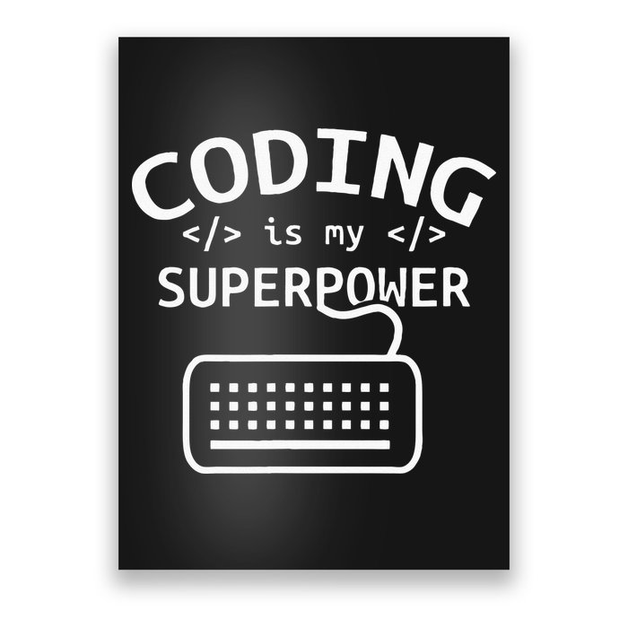 Coding Is My Superpower Coder Code Software Programmer Poster