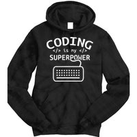 Coding Is My Superpower Coder Code Software Programmer Tie Dye Hoodie