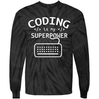 Coding Is My Superpower Coder Code Software Programmer Tie-Dye Long Sleeve Shirt