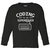 Coding Is My Superpower Coder Code Software Programmer Toddler Long Sleeve Shirt