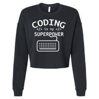 Coding Is My Superpower Coder Code Software Programmer Cropped Pullover Crew