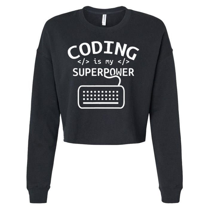 Coding Is My Superpower Coder Code Software Programmer Cropped Pullover Crew