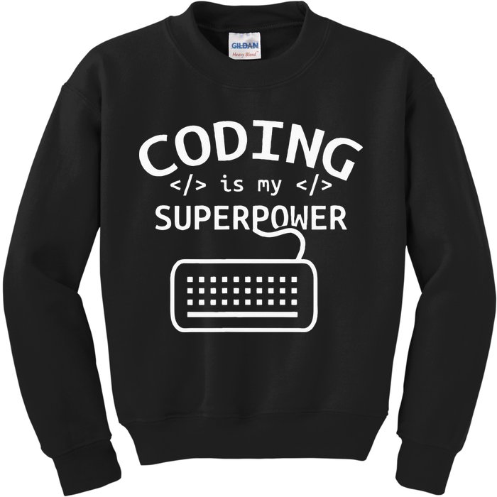 Coding Is My Superpower Coder Code Software Programmer Kids Sweatshirt