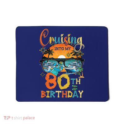 Cruising Into My 80Th Birthday Family Cruise 80th Birthday Mousepad