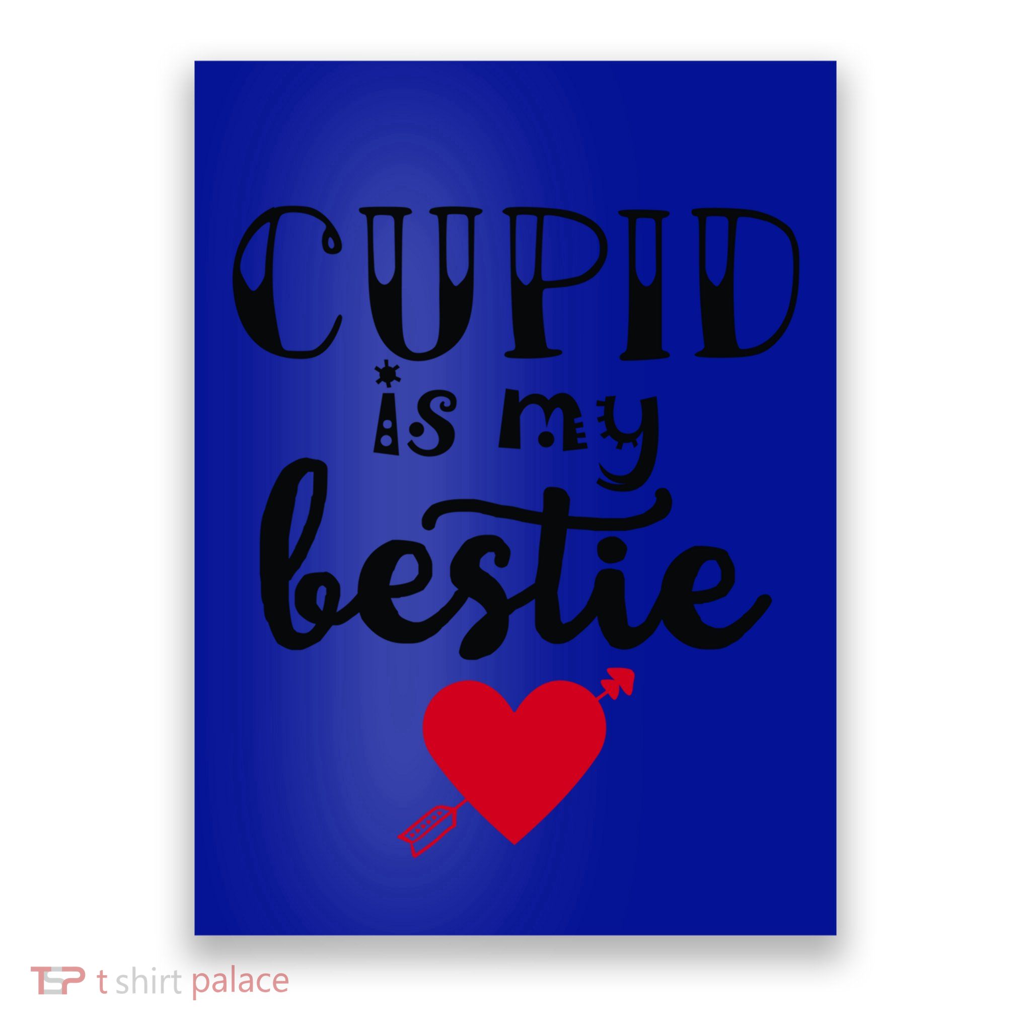 Cupid Is My Bestie Unisex Gift Poster
