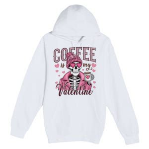 Coffee Is My Valentine Skeleton Mama Premium Pullover Hoodie