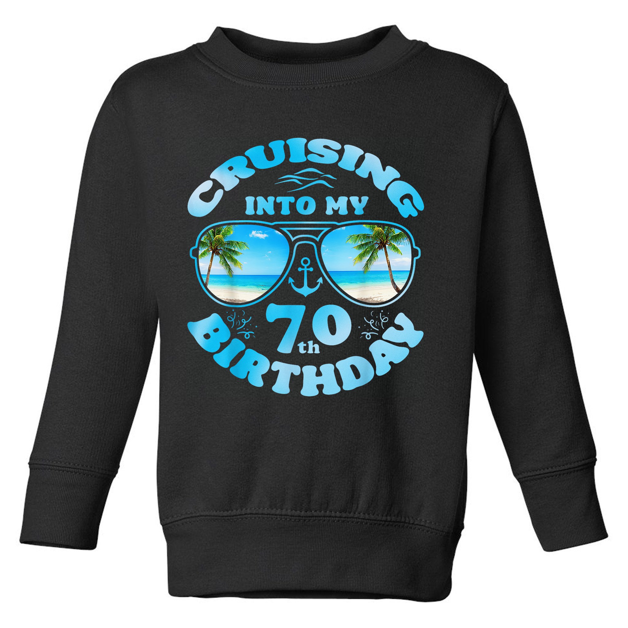 Cruising Into My 70th Birthday-Matching 70th Birthday Cruise Toddler Sweatshirt