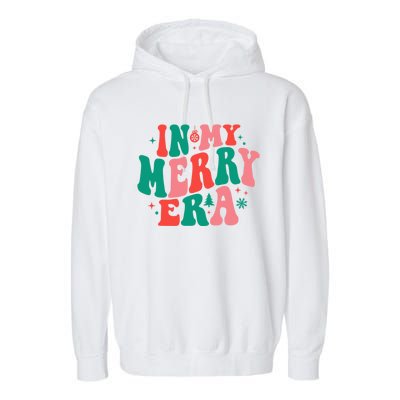 Christmas In My Merry Era Xmas Holiday Christmas Garment-Dyed Fleece Hoodie