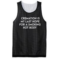 Cremation Is My Last Hope For A Smoking Hot Body Mesh Reversible Basketball Jersey Tank