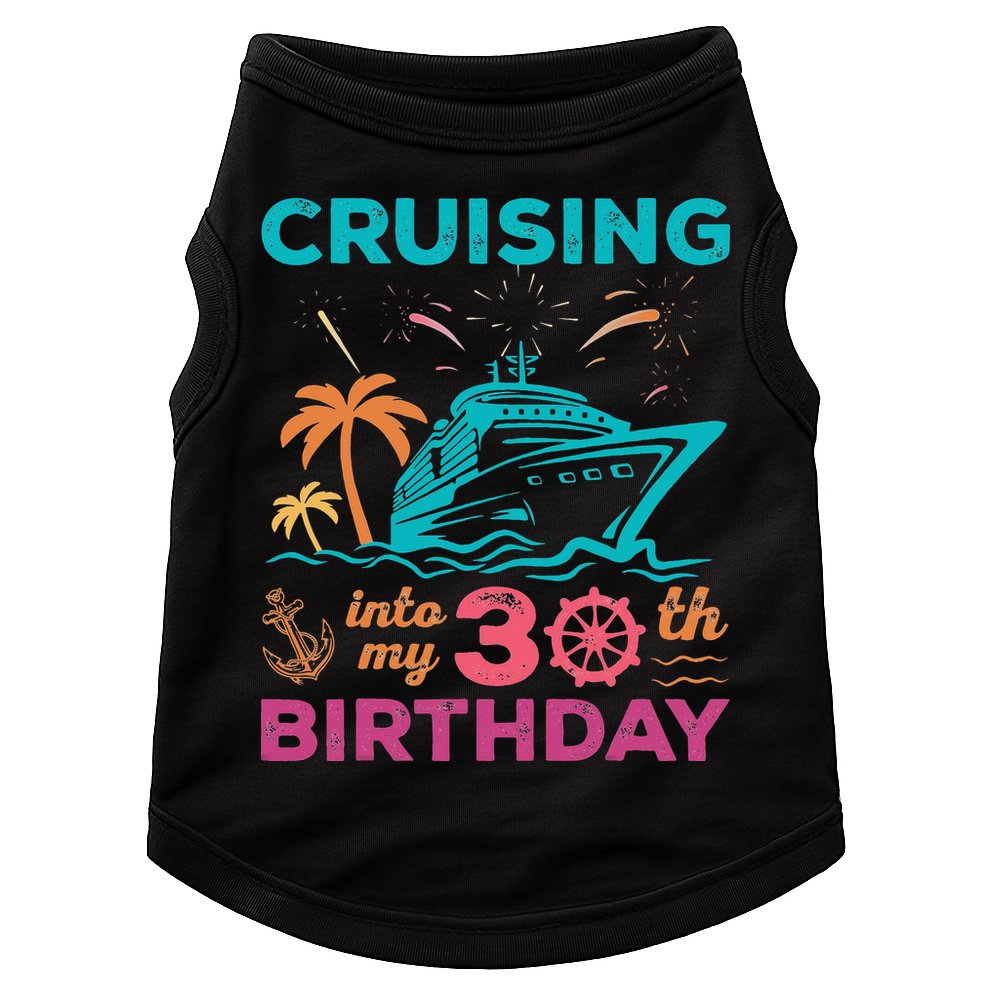 Cruising Into My 30th Birthday Party My Birthday Cruise Doggie Tank