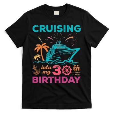 Cruising Into My 30th Birthday Party My Birthday Cruise T-Shirt