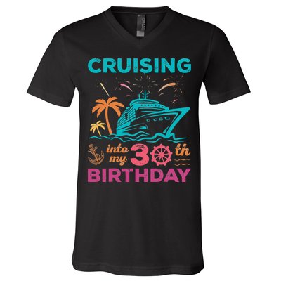 Cruising Into My 30th Birthday Party My Birthday Cruise V-Neck T-Shirt