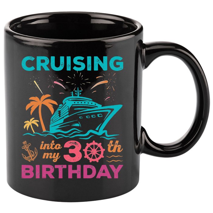 Cruising Into My 30th Birthday Party My Birthday Cruise 11oz C Handle Ceramic Mug